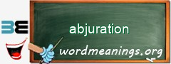 WordMeaning blackboard for abjuration